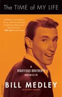 Čas mého života: Vzpomínky spravedlivého bratra - The Time of My Life: A Righteous Brother's Memoir