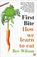 První sousto - Jak se učíme jíst - First Bite - How We Learn to Eat