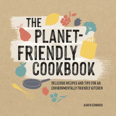 Kuchyně šetrná k planetě - The Planet-Friendly Kitchen