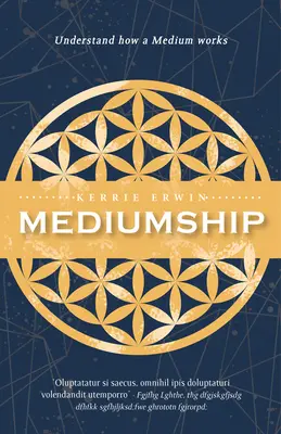 Mediumship: Jak se spojit, komunikovat a uzdravovat prostřednictvím duchovního světa? - Mediumship: Your Guide to Connect, Communicate, and Heal Through the Spirit World