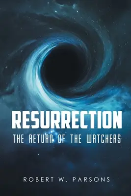 Vzkříšení: Návrat strážců - Resurrection: The Return of the Watchers
