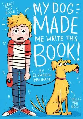 K napsání této knihy mě přiměl můj pes - My Dog Made Me Write This Book