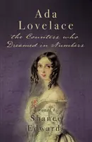 Ada Lovelace: hraběnka, která snila v číslech - Ada Lovelace: the Countess who Dreamed in Numbers