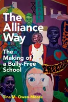 Alianční cesta: Jak se dělá škola bez šikany - The Alliance Way: The Making of a Bully-Free School