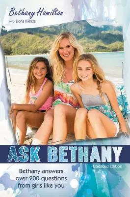 Zeptejte se Bethany: Bethany odpovídá na více než 200 otázek dívek, jako jste vy - Ask Bethany: Bethany Answers Over 200 Questions from Girls Like You