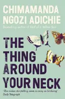Věc na krku - Thing Around Your Neck