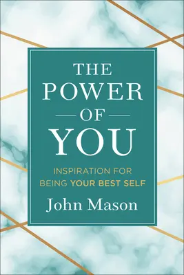 Síla tebe: Inspirace pro to, jak být sám sebou. - The Power of You: Inspiration for Being Your Best Self