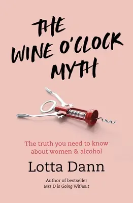 Mýtus o víně: Pravda, kterou potřebujete vědět o ženách a alkoholu - The Wine O'Clock Myth: The Truth You Need to Know about Women and Alcohol