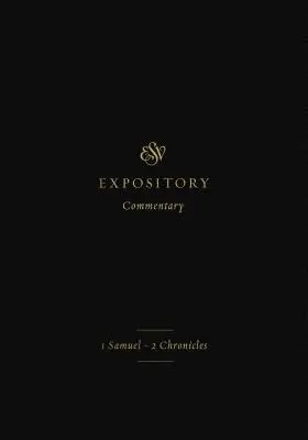Výkladový komentář ESV (svazek 3): 1 Samuelova - 2 Kronikáři - ESV Expository Commentary (Volume 3): 1 Samuel-2 Chronicles