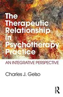 Terapeutický vztah v psychoterapeutické praxi: Integrativní perspektiva - The Therapeutic Relationship in Psychotherapy Practice: An Integrative Perspective