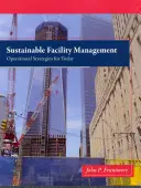 Udržitelný facility management: Provozní strategie pro současnost - Sustainable Facility Management: Operational Strategies for Today