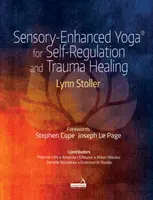 Jóga se smyslovým vnímáním (R) pro seberegulaci a léčení traumatu - Sensory-Enhanced Yoga (R) for Self-regulation and Trauma Healing