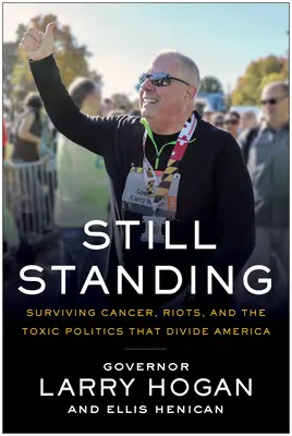 Stále na nohou: Přežít rakovinu, nepokoje, globální pandemii a toxickou politiku, která rozděluje Ameriku - Still Standing: Surviving Cancer, Riots, a Global Pandemic, and the Toxic Politics That Divide America