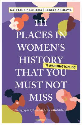 111 míst z historie žen ve Washingtonu, která nesmíte vynechat - 111 Places in Women's History in Washington That You Must Not Miss