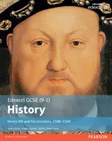 Edexcel GCSE (9-1) History Jindřich VIII. a jeho ministři, 1509-1540 Student Book - Edexcel GCSE (9-1) History Henry VIII and his ministers, 1509-1540 Student Book