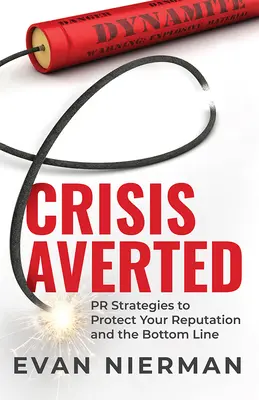 Krize odvrácena: Strategie PR pro ochranu reputace a zisku - Crisis Averted: PR Strategies to Protect Your Reputation and the Bottom Line