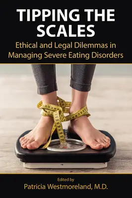 Převrácení vah: Etická a právní dilemata při léčbě závažných poruch příjmu potravy - Tipping the Scales: Ethical and Legal Dilemmas in Managing Severe Eating Disorders