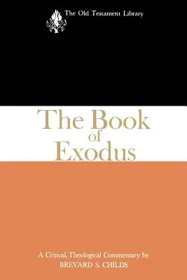 Kniha Exodus: Kritický a teologický komentář - The Book of Exodus: A Critical, Theological Commentary