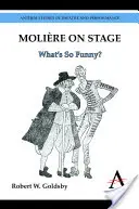Molire na jevišti: Co je na tom tak legračního? - Molire on Stage: What's So Funny?