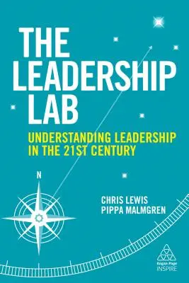 The Leadership Lab: Pochopení leadershipu v 21. století - The Leadership Lab: Understanding Leadership in the 21st Century