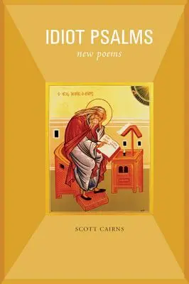 Idiotské žalmy: Nové básně - Idiot Psalms: New Poems