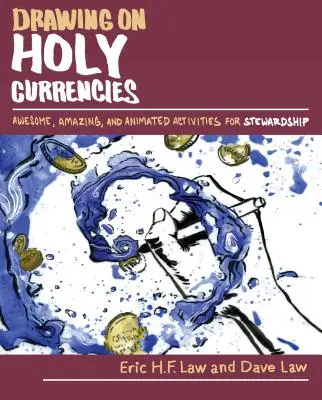 Čerpání ze svatých měn: Úžasné, úžasné a animované aktivity pro správcovství - Drawing on Holy Currencies: Awesome, Amazing, and Animated Activities for Stewardship