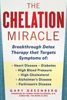 Chelační revoluce: s předmluvou Tammy Born Huizengové, doktorky medicíny, zakladatelky kliniky Born Clinic. - The Chelation Revolution: Breakthrough Detox Therapy, with a Foreword by Tammy Born Huizenga, D.O., Founder of the Born Clinic