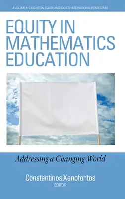 Rovnost v matematickém vzdělávání: (v angličtině): Addressing a Changing World (hc) - Equity in Mathematics Education: Addressing a Changing World (hc)