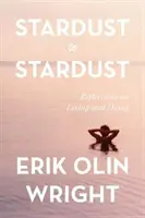 Od hvězdného prachu k hvězdnému prachu: Úvahy o žití a umírání - Stardust to Stardust: Reflections on Living and Dying