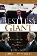 Neklidný obr: Gore: Spojené státy od Watergate po Bush V. Gore - Restless Giant: The United States from Watergate to Bush V. Gore