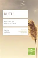 Rút (Lifebuilder Study Guides) - Zachráněna Vykupitelem (Larsen Sandy (Autor)) - Ruth (Lifebuilder Study Guides) - Rescued by the Redeemer (Larsen Sandy (Author))
