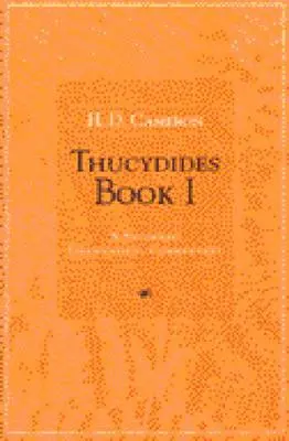 Thukydides Book I: Gramatický komentář pro studenty - Thucydides Book I: A Students' Grammatical Commentary