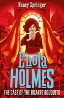 Enola Holmesová 3: Případ podivných kytic - Enola Holmes 3: The Case of the Bizarre Bouquets