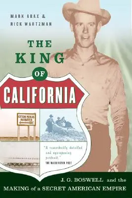 The King of California: J. G. Boswell a vznik tajného amerického impéria - The King of California: J.G. Boswell and the Making of A Secret American Empire
