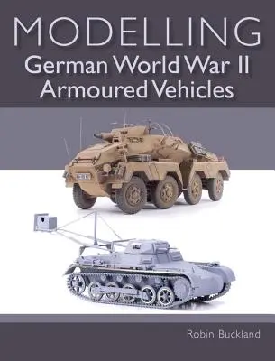 Modelování německých obrněných vozidel z druhé světové války - Modelling German World War II Armoured Vehicles