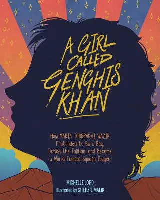 Dívka jménem Čingischán, 5: Jak Maria Toorpakai Wazir předstírala, že je chlapec, vzepřela se Talibanu a stala se světoznámou hráčkou squashe - A Girl Called Genghis Khan, 5: How Maria Toorpakai Wazir Pretended to Be a Boy, Defied the Taliban, and Became a World Famous Squash Player
