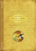 Svatojánské léto: Rituály, recepty a pověsti pro svátek Litha - Midsummer: Rituals, Recipes & Lore for Litha