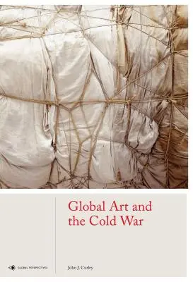 Globální umění a studená válka - Global Art and the Cold War