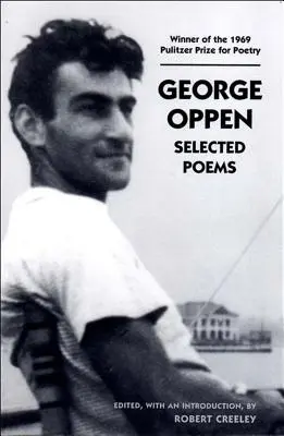 Jiří Oppen: Nepoddajnost a neporušitelnost v životě: Básně vybrané - George Oppen: Selected Poems