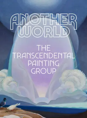 Jiný svět: Transcendentální malířská skupina - Another World: The Transcendental Painting Group