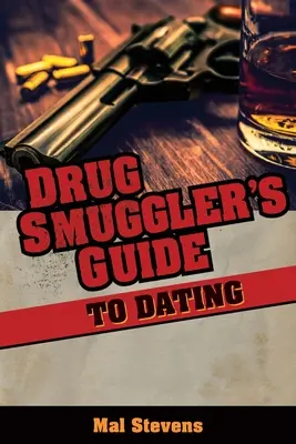 Průvodce pašeráka drog po randění - Drug Smuggler's Guide to Dating