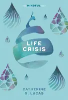 Životní krize: Všímavá cesta - Life Crisis: The Mindful Way