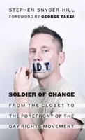 Voják změny: Ze skříně do čela hnutí za práva homosexuálů - Soldier of Change: From the Closet to the Forefront of the Gay Rights Movement