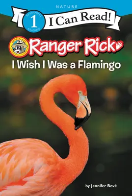Ranger Rick: Kéž bych byl plameňák - Ranger Rick: I Wish I Was a Flamingo