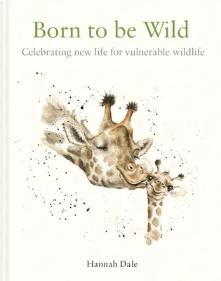 Born to Be Wild: Oslava nového života zranitelných divokých zvířat - Born to Be Wild: Celebrating New Life for Vulnerable Wildlife