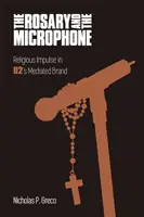Růženec a mikrofon: Náboženský impulz ve zprostředkované značce U2 - The Rosary and the Microphone: Religious Impulse in U2's Mediated Brand
