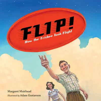 Flip! Jak frisbee vzlétlo - Flip! How the Frisbee Took Flight