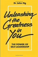Uvolněte v sobě velikost: - Unleashing the Greatness in You: The Power of Self-Leadership