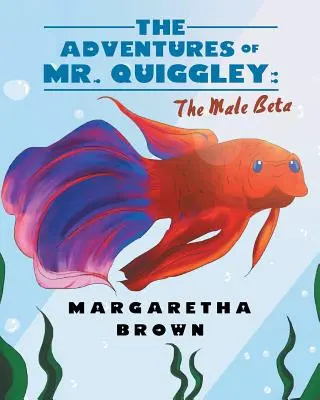 Dobrodružství pana Quiggleyho: Mužská beta - The Adventures of Mr. Quiggley: The Male Beta