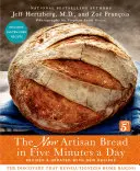 Nový řemeslný chléb za pět minut denně: Objev, který přináší revoluci v domácím pečení. - The New Artisan Bread in Five Minutes a Day: The Discovery That Revolutionizes Home Baking